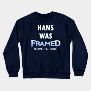 Hans Was Framed Crewneck Sweatshirt